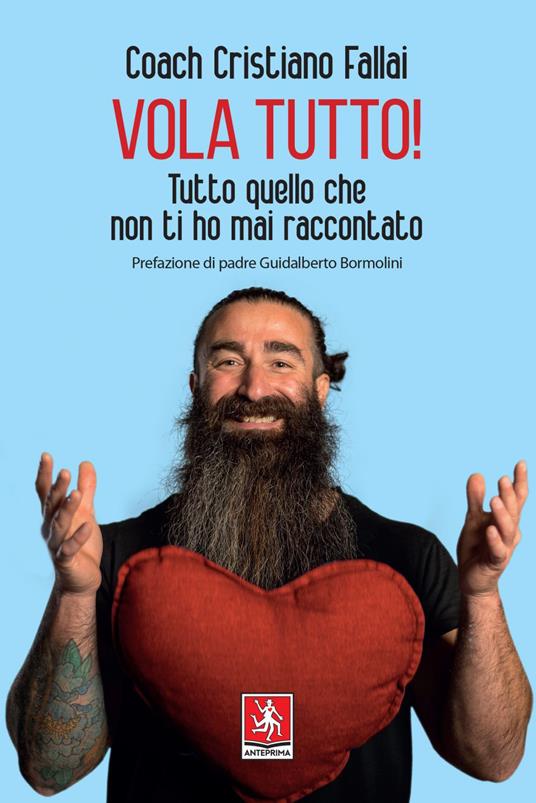 Vola tutto! Tutto quello che non ti ho mai raccontato - Cristiano Fallai - ebook