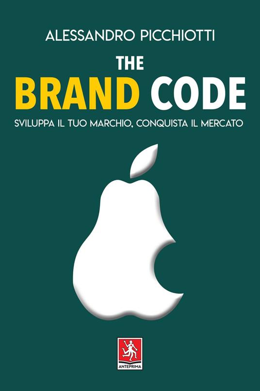 The brand code. Sviluppa il tuo marchio, conquista il tuo mercato - Alessandro Picchiotti - ebook