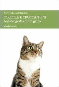 Coccole e croccantini. Autobiografia di un gatto - Antonella Pingiori - copertina
