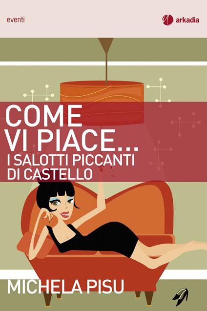 Come vi piace... I salotti piccanti di Castello - Michela Pisu - copertina