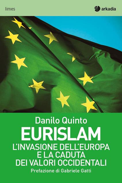Eurislam. L'invasione dell'Europa e la caduta dei valori occidentali - Danilo Quinto - copertina
