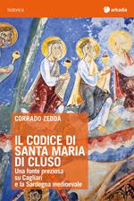 Il codice di santa Maria di Cluso. Una fonte preziosa su Cagliari e la Sardegna medioevale