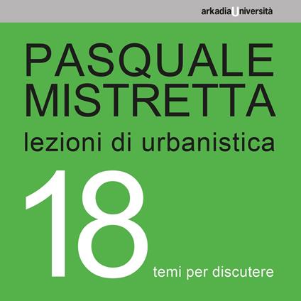 Lezioni di urbanistica. 18 temi per discutere - Pasquale Mistretta - copertina