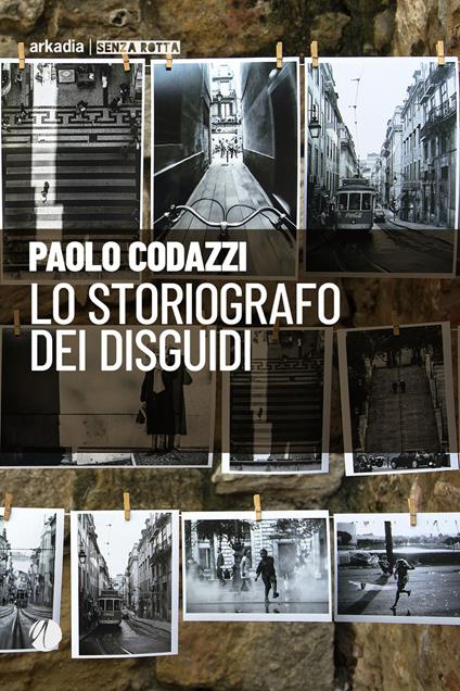 Lo storiografo dei disguidi - Paolo Codazzi - copertina
