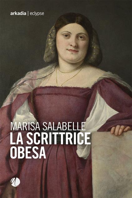 La scrittrice obesa - Marisa Salabelle - copertina