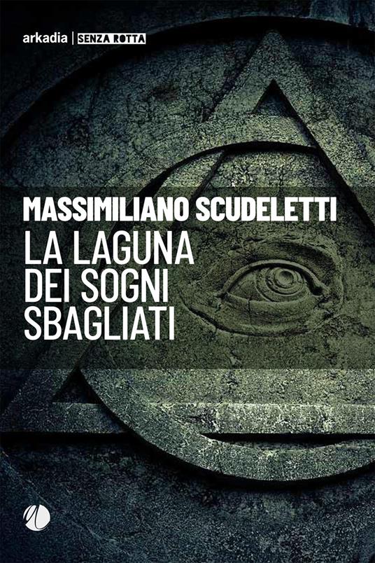 La laguna dei sogni sbagliati - Massimiliano Scudeletti - copertina