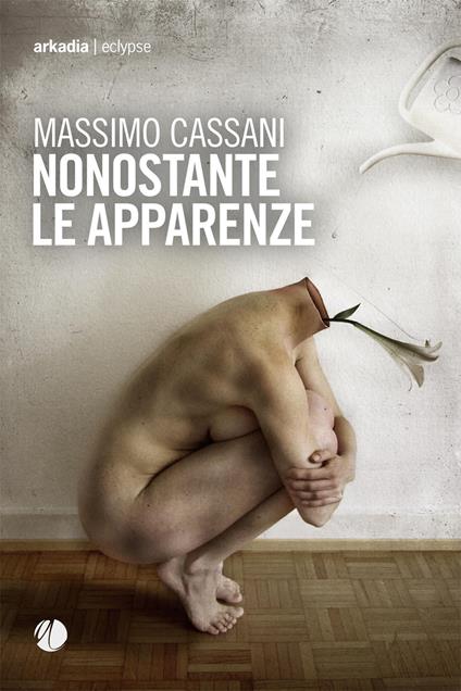Nonostante le apparenze - Massimo Cassani - copertina