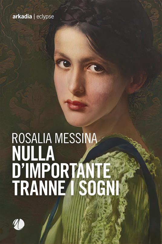 Nulla d'importante tranne i sogni - Rosalia Messina - copertina