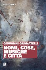 Nomi, cose, musiche e città