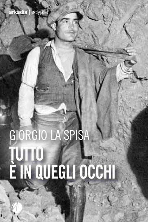 Tutto è in quegli occhi - Giorgio La Spisa - ebook