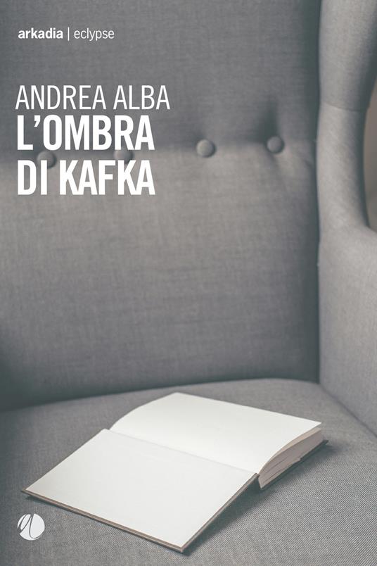 L'ombra di Kafka - Andrea Alba - copertina