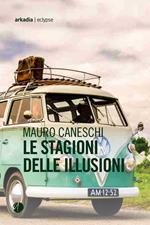 Le stagioni delle illusioni