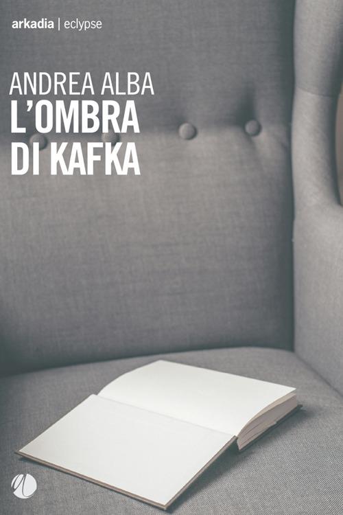 L' ombra di Kafka - Andrea Alba - ebook
