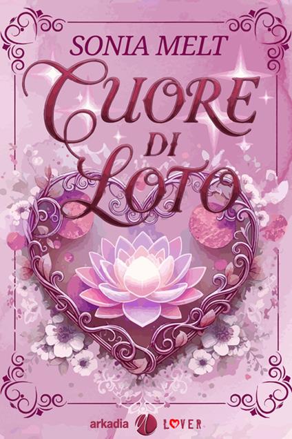 Cuore di loto - Sonia Melt - ebook