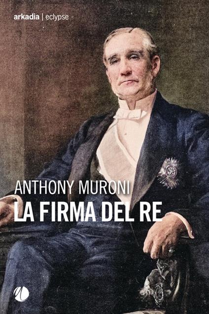 La firma del re - Anthony Muroni - ebook