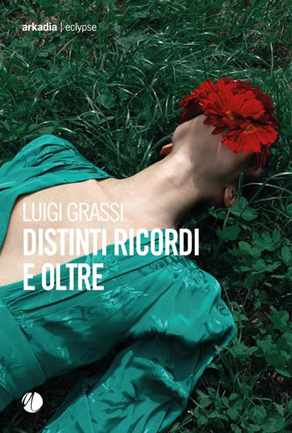 Distinti ricordi e oltre - Luigi Grassi - copertina