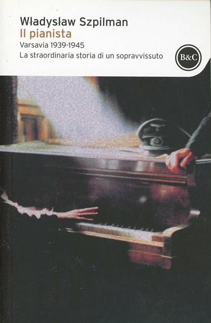 Il pianista. Varsavia 1939-1945. La straordinaria storia di un sopravvissuto - Wladyslaw Szpilman - copertina
