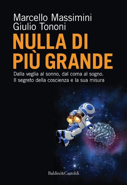 Nulla di più grande - Giulio Tononi,Marcello Massimini - copertina