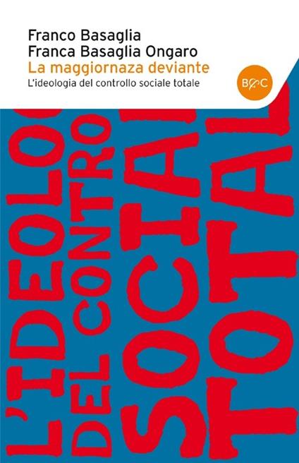 La maggioranza deviante. L'ideologia del controllo sociale totale - Franco Basaglia,Franca Ongaro Basaglia - copertina