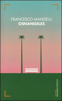 Osnangeles - Francesco Mandelli - copertina