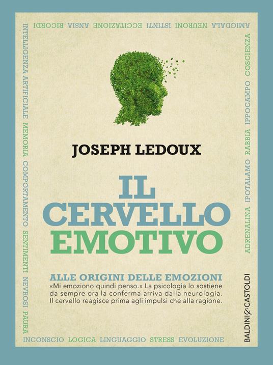 Il cervello emotivo. Alle origini delle emozioni - Joseph LeDoux - copertina