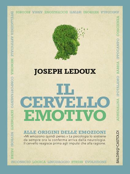 Il cervello emotivo. Alle origini delle emozioni - Joseph Ledoux - copertina