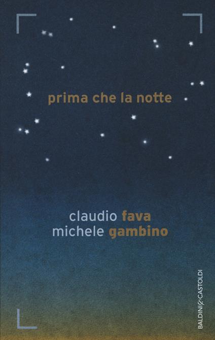 Prima che la notte - Claudio Fava,Michele Gambino - copertina