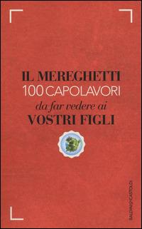 Il Mereghetti. 100 capolavori da far vedere ai propri figli - Paolo Mereghetti - copertina