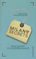 Milano secrets. Pensi davvero di conoscere Milano?