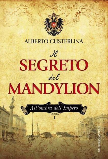 Il segreto del Mandylion. All'ombra dell'impero. Vol. 1 - Alberto Custerlina - copertina