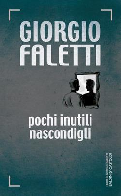 Pochi inutili nascondigli - Giorgio Faletti - copertina