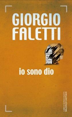 Io sono Dio - Giorgio Faletti - - Baldini + Castoldi - Romanzi e racconti | IBS