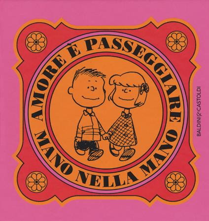 Amore è passeggiare mano nella mano - Charles M. Schulz - copertina