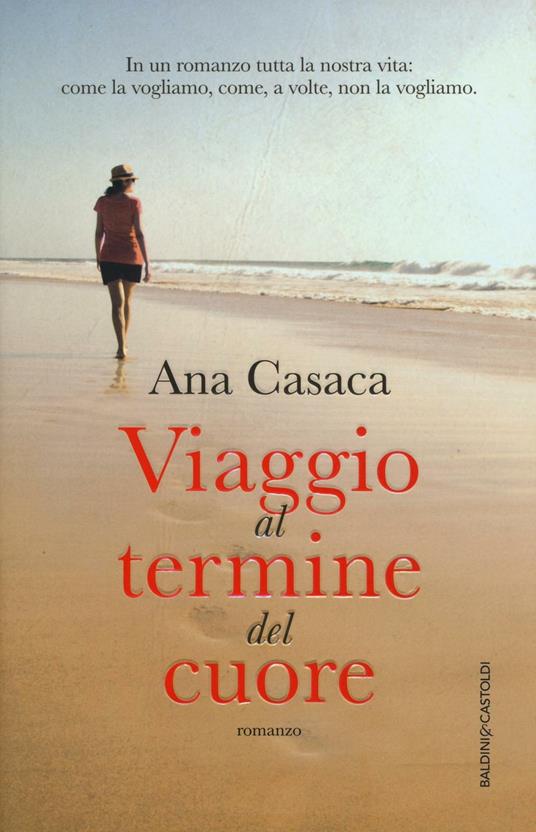 Viaggio al termine del cuore - Ana Casaca - copertina