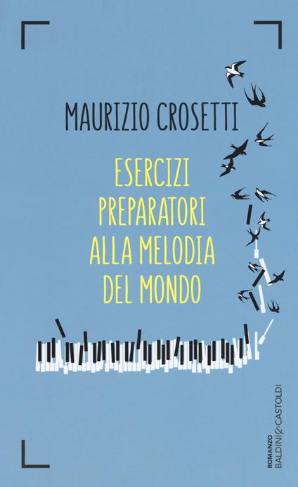 Esercizi preparatori alla melodia del mondo - Maurizio Crosetti - copertina