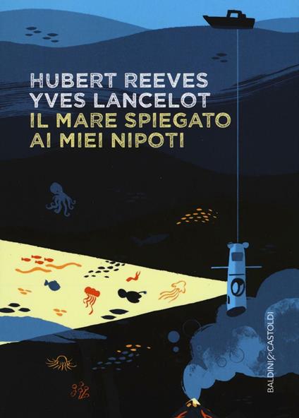 Il mare spiegato ai miei nipoti - Hubert Reeves,Yves Lancelot - copertina
