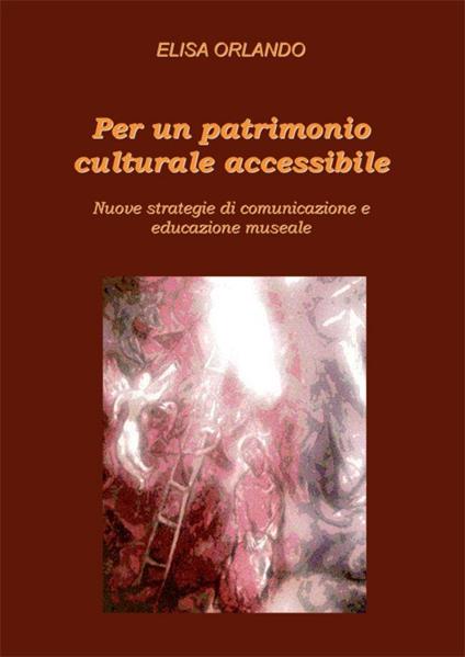 Per un patrimonio culturale accessibile - Elisa Orlando - copertina