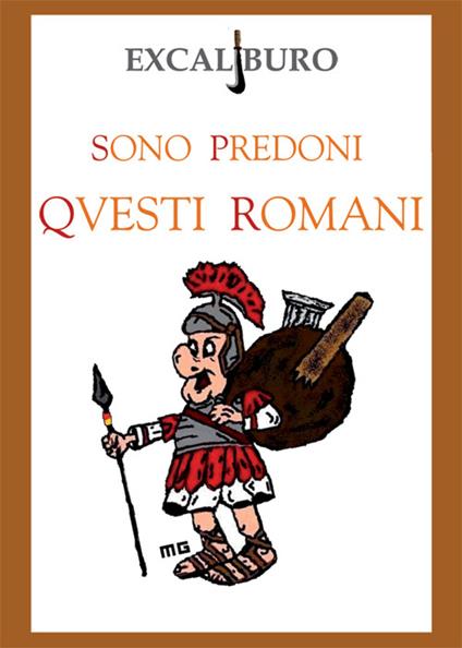 Sono predoni questi romani - Excaliburo - copertina