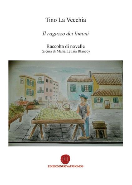 Il ragazzo dei limoni - Tino La Vecchia - copertina