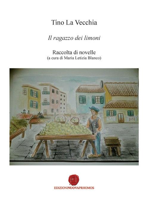 Il ragazzo dei limoni - Tino La Vecchia - copertina