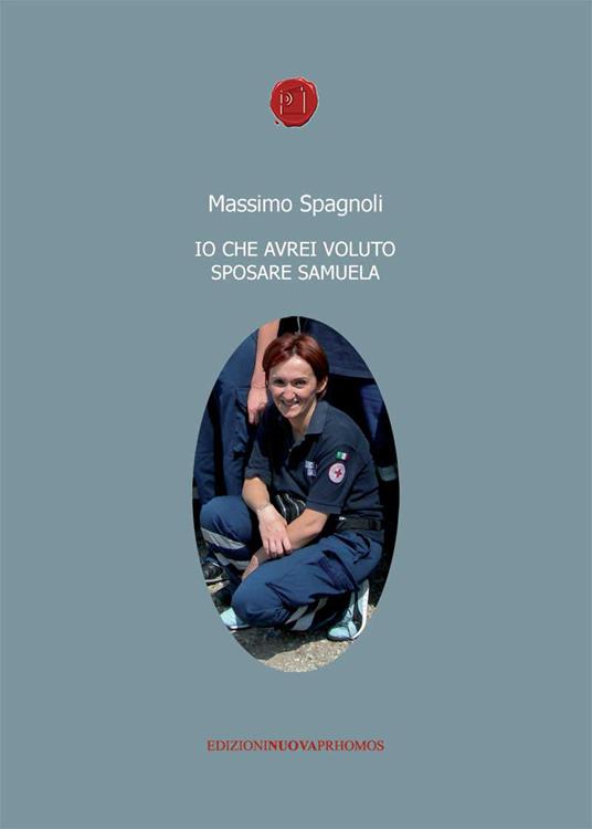 Io che avrei voluto sposare Samuela - Massimo Spagnoli - copertina