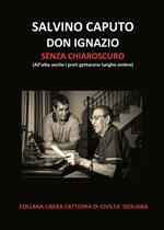 Don Ignazio senza chiaroscuro