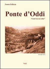 Ponte d'Oddi. «Com'era na volta». Vol. 1 - Fausto Pelliccia - copertina