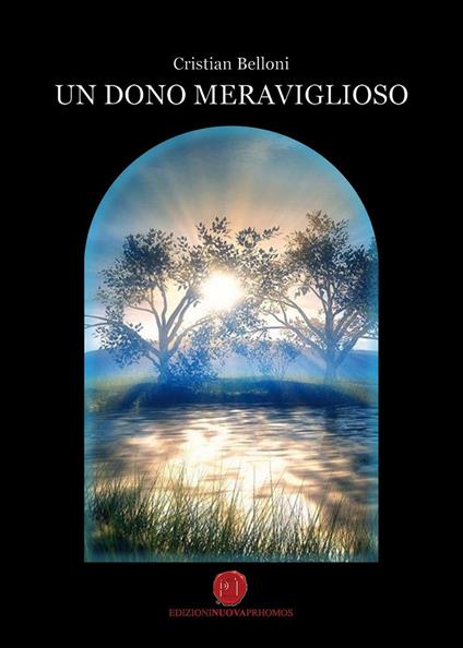 Un dono meraviglioso. La storia del paese dimenticato - Cristian Belloni - copertina