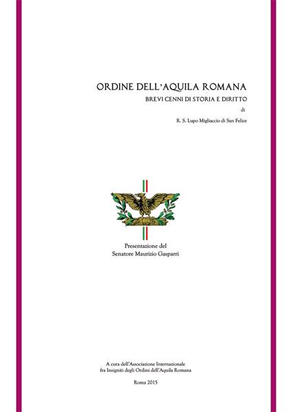 Ordine dell'aquila romana. Brevi cenni di storia e diritto - R. S. Lupo Migliaccio di Sanfelice - copertina