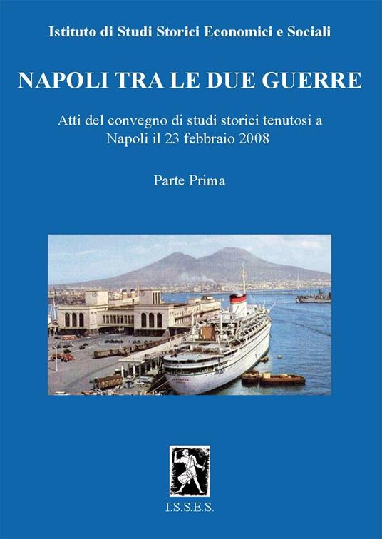 Napoli tra le due guerre. Atti del Convegno di studi storici (Napoli, 28 febbraio 2008). Vol. 1 - copertina