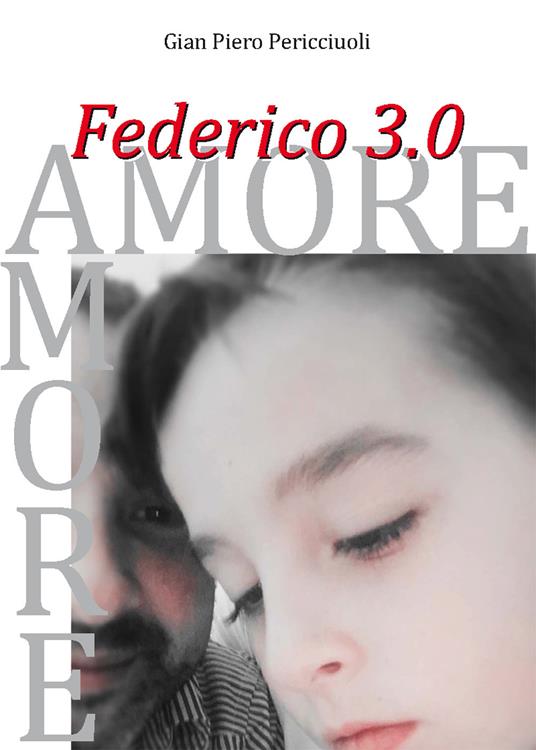 Federico 3.0 amore - Gian Piero Pericciuoli - copertina