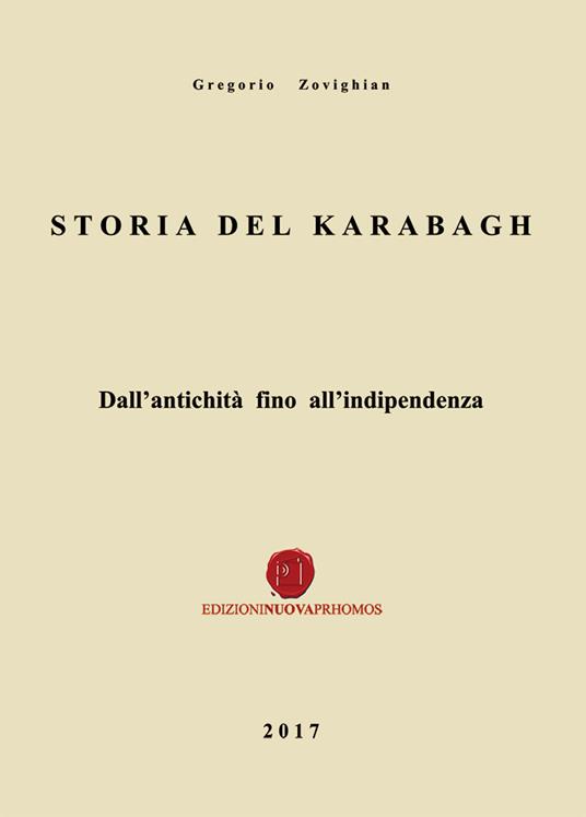 Storia del Karabagh. Dall'antichità fino all'indipendenza - Gregorio Zovighian - copertina
