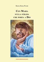 Con Maria sulla strada che porta a Dio