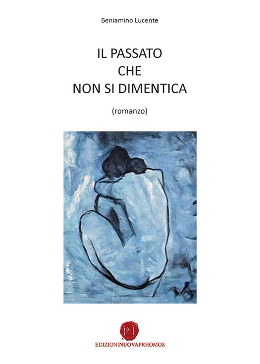Il passato che non si dimentica - Beniamino Lucente - copertina
